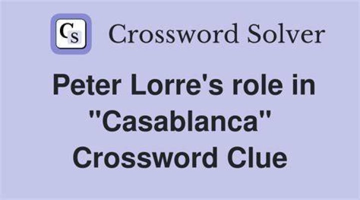 Historical role for Peter Lorre in “The Story of Mankind” Crossword Clue