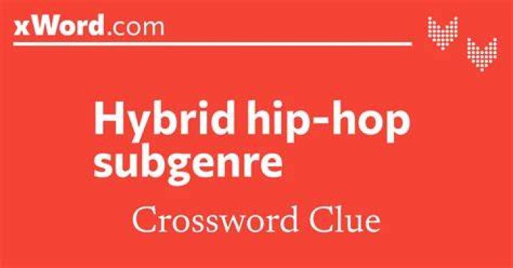 Hybrid hip-hop genre Crossword Clue