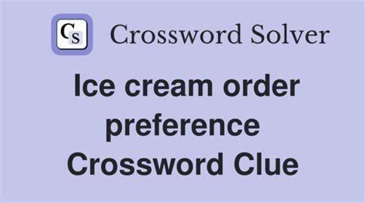Ice cream order Crossword Clue