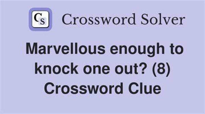 It’ll knock you out Crossword Clue