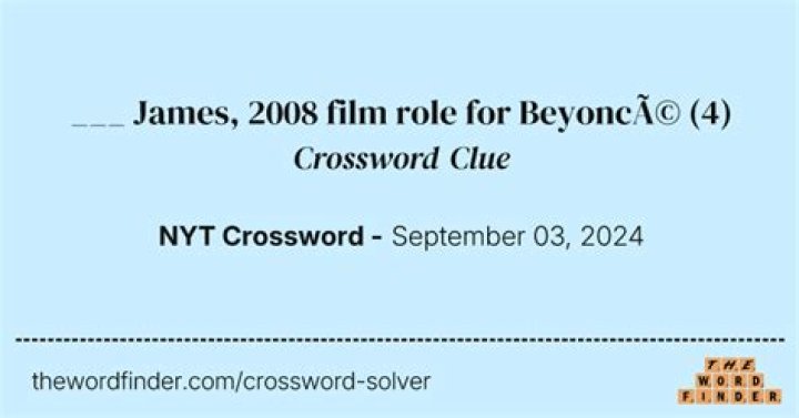 James played by Beyoncé in a 2008 biopic Crossword Clue