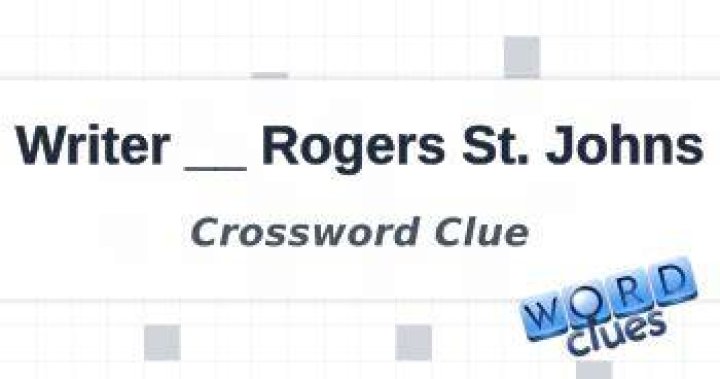 Journalist/screenwriter ___ Rogers St. Johns Crossword Clue