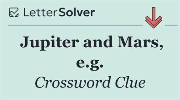 Jupiter and Mars Crossword Clue