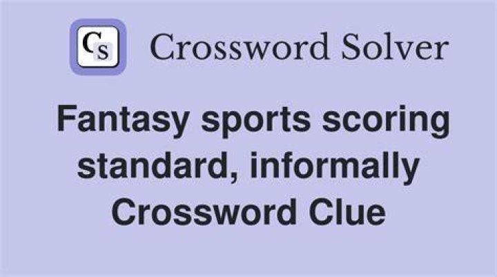 Kind of scoring in fantasy sports leagues, informally Crossword Clue