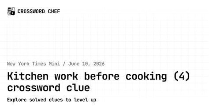 Kitchen work before cooking Crossword Clue