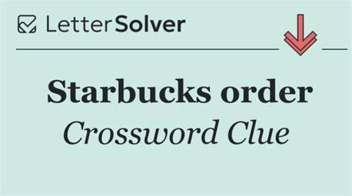 Large Starbucks order Crossword Clue