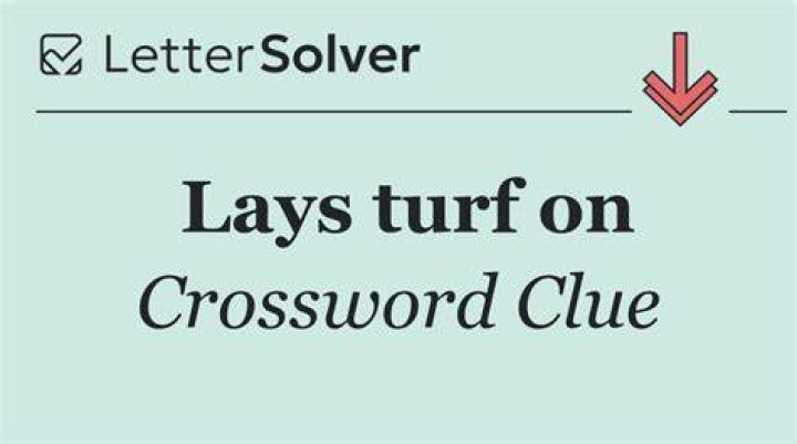 Lays down turf Crossword Clue