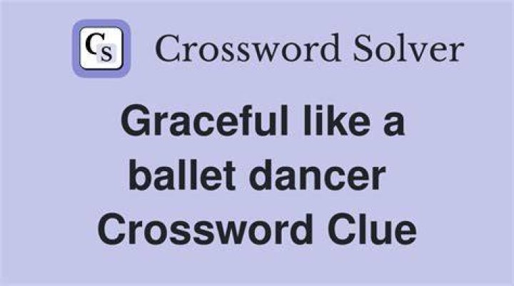 Like a ballet dancer Crossword Clue