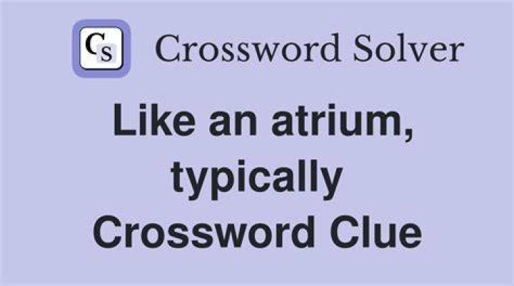 Like an atrium Crossword Clue