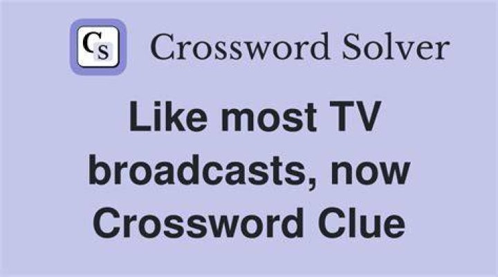Like many TV broadcasts since the 1990s Crossword Clue