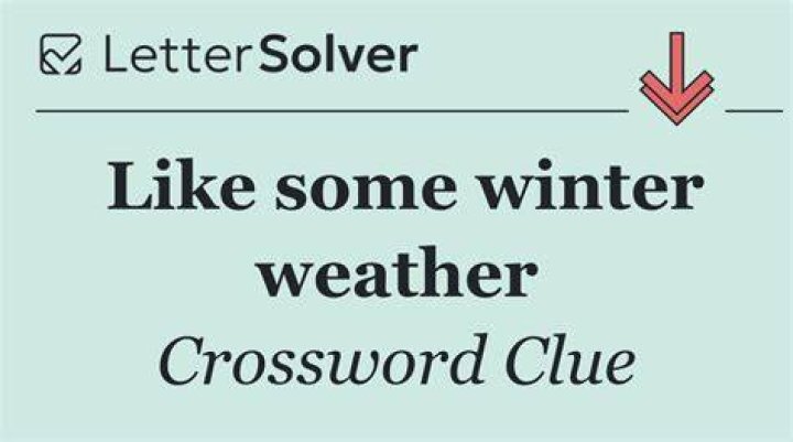Like some winter weather Crossword Clue