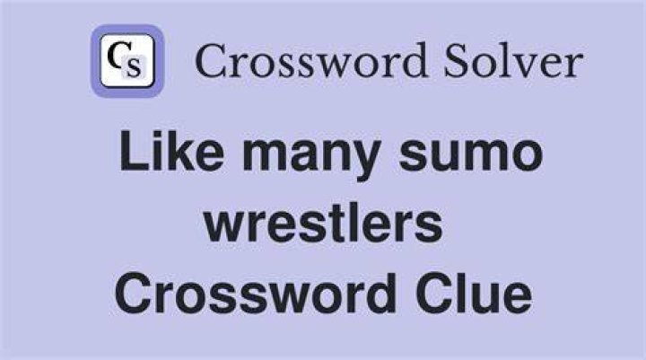 Like sumo wrestlers, medically speaking Crossword Clue