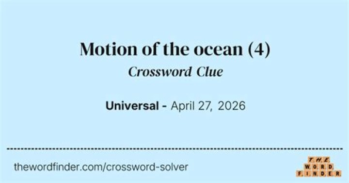 Like the motion of the ocean Crossword Clue