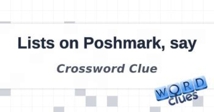 Lists on eBay, say Crossword Clue