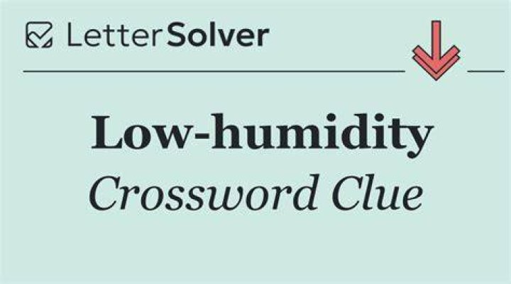 Low-humidity Crossword Clue