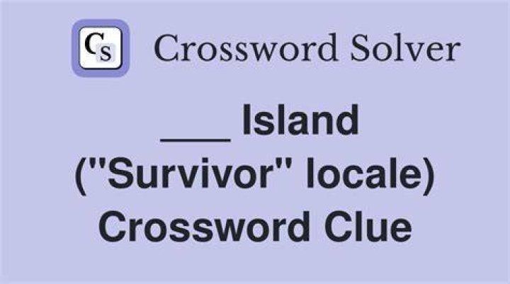 Many-time “Survivor” locale Crossword Clue