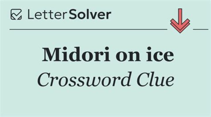 Midori on the ice Crossword Clue
