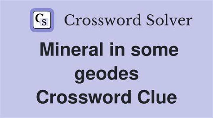 Mineral in some geodes Crossword Clue