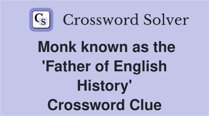 Monk known as “The Father of English History” Crossword Clue