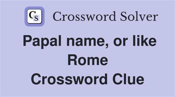 Most common papal name Crossword Clue