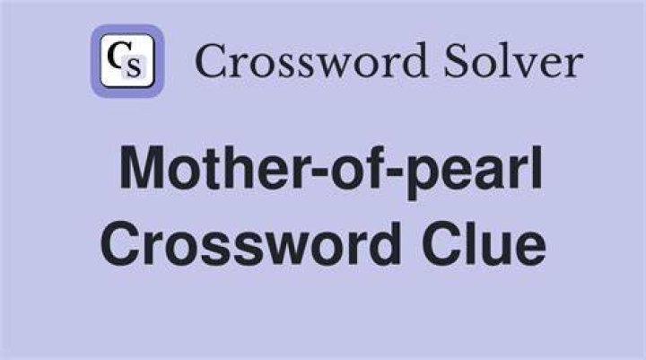 Mother-of-pearl Crossword Clue