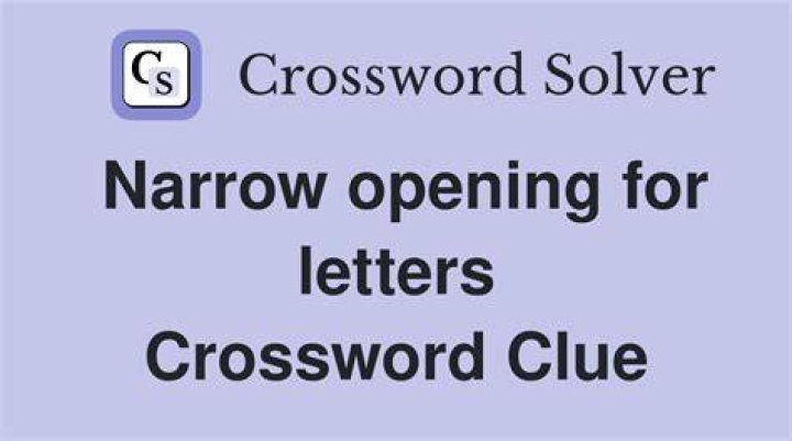 Narrow opening Crossword Clue