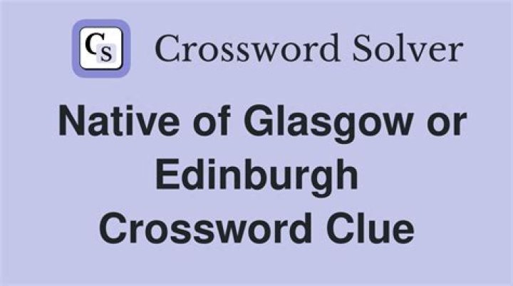 Native of Glasgow, e.g. Crossword Clue