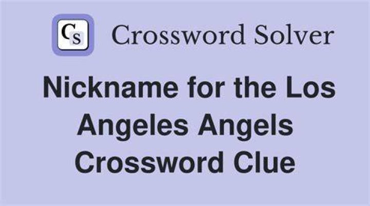 Nickname for the Los Angeles Angels Crossword Clue