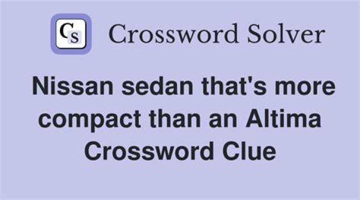 Nissan sedan Crossword Clue