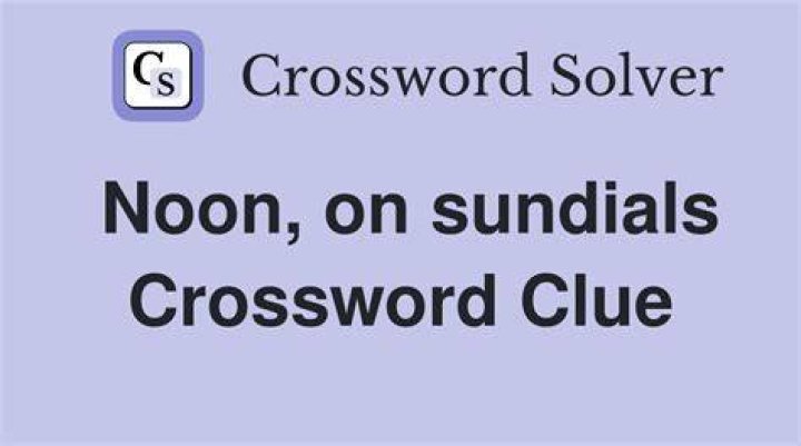 Noon, Eleven Crossword Clue