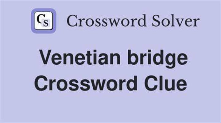 Noted Venetian bridge Crossword Clue