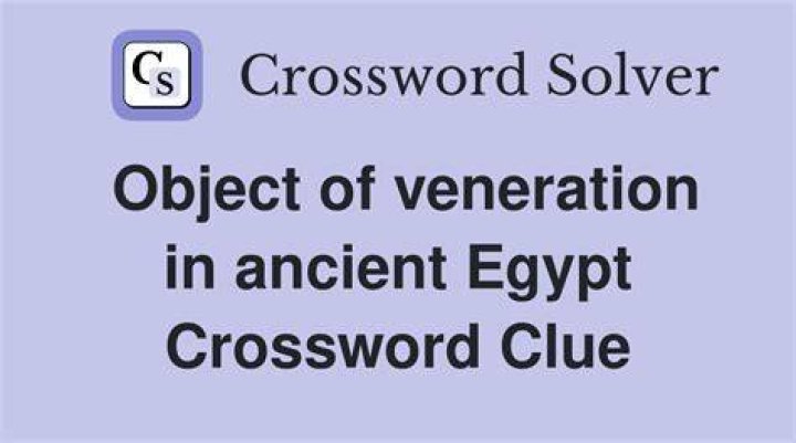 Object of veneration Crossword Clue