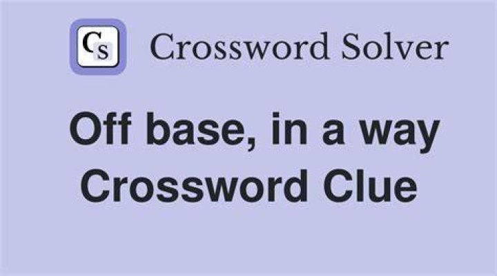 Off-base, in a way Crossword Clue