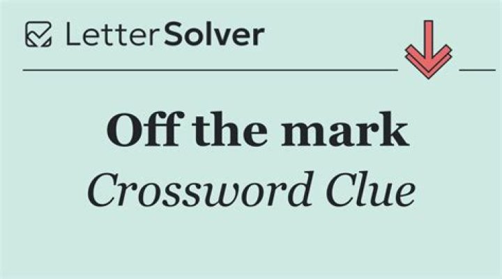 Off the mark Crossword Clue