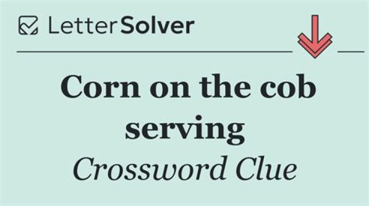 ___ on the cob Crossword Clue