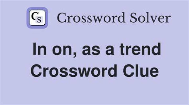 On trend Crossword Clue