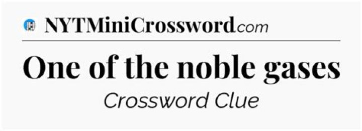 One of the noble gases Crossword Clue