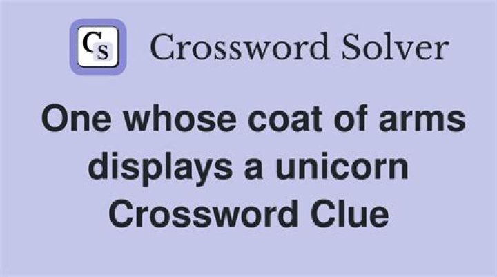 One whose coat of arms displays a unicorn Crossword Clue