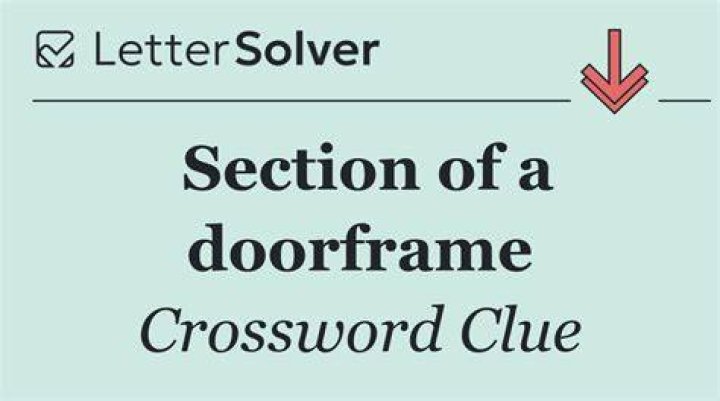 Part of a doorframe Crossword Clue