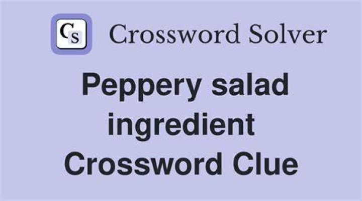 Peppery salad ingredient Crossword Clue