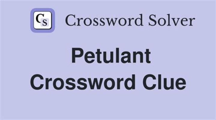 Petulant Crossword Clue
