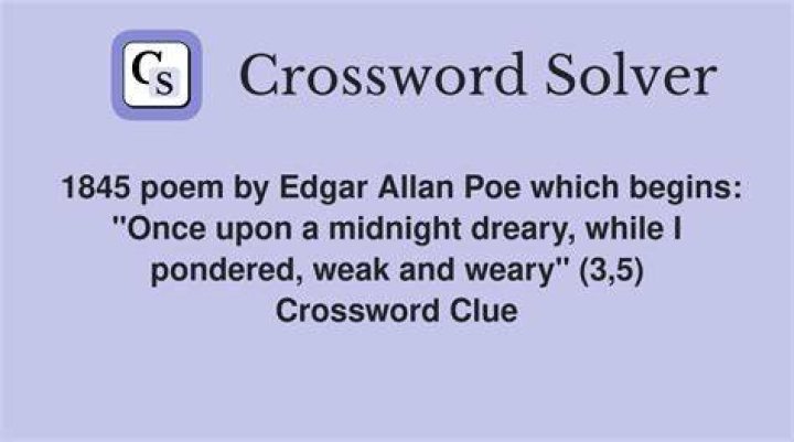 Poem that begins “Once upon a midnight dreary” Crossword Clue