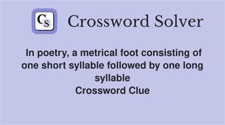 Poetic foot with a short and long syllable Crossword Clue