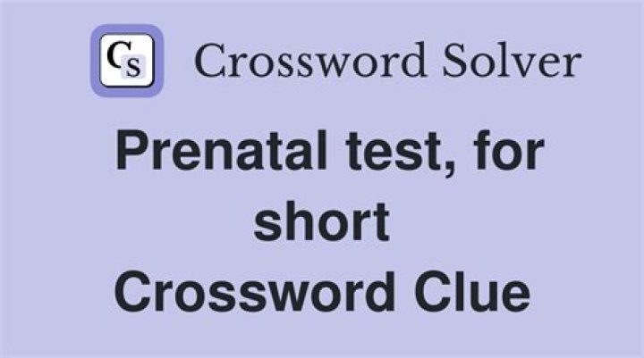 Prenatal test, for short Crossword Clue