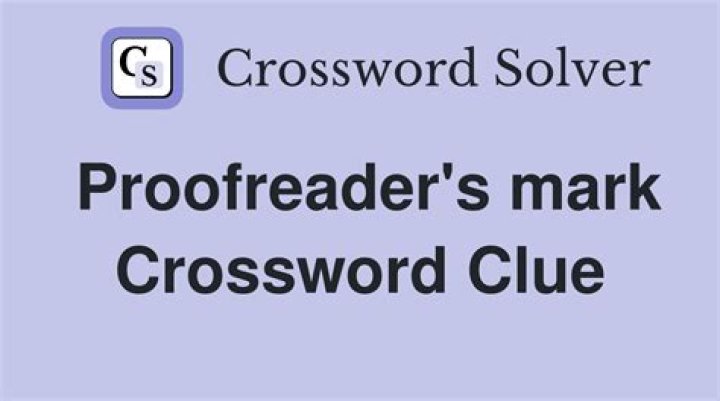 Proofreader’s notation Crossword Clue
