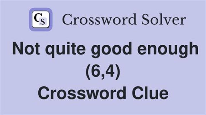 Quite enough Crossword Clue