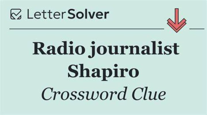 Radio journalist Shapiro Crossword Clue