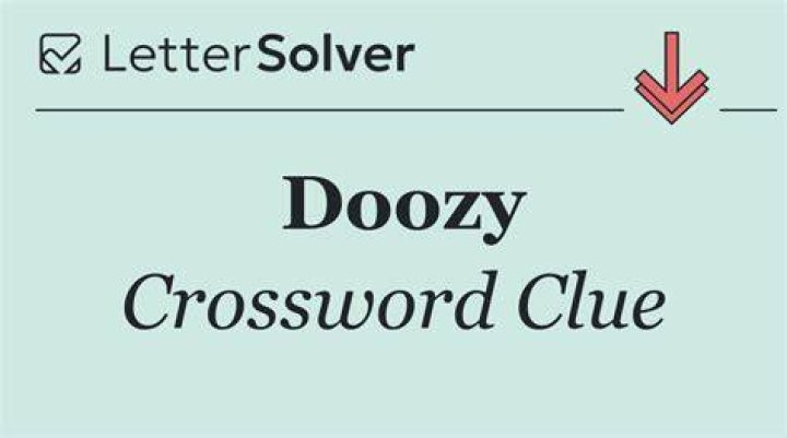Real doozy Crossword Clue