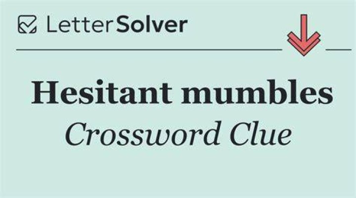Responses to mumbles Crossword Clue
