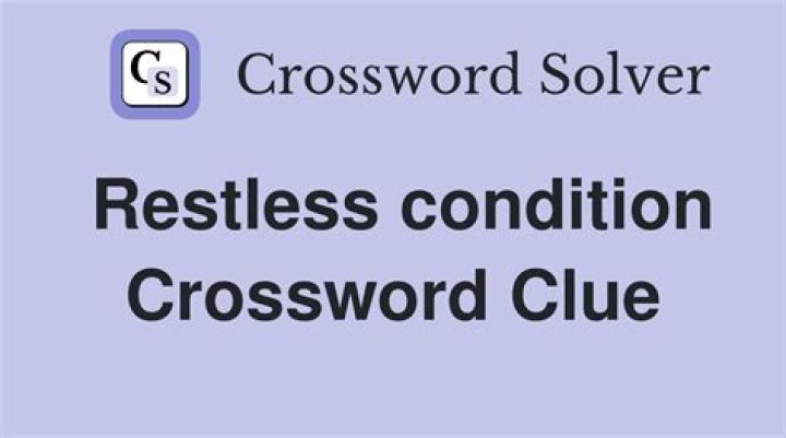 Restless Crossword Clue